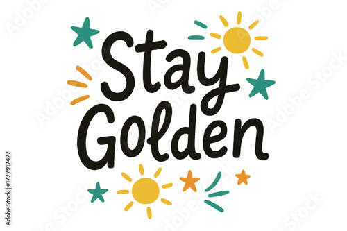Playful Stay Golden Doodle. Doodle / Sketch: "Stay Golden" in hand-drawn playful letters, loose composition, rough outlines with stars, suns, and spark doodles