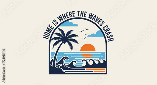 Retro beach scene with palm tree, ocean waves, and sun, featuring the text "HOME IS WHERE THE WAVES CRASH" in a vintage surf style.