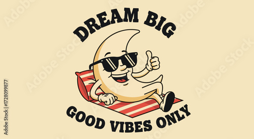 Retro cartoon illustration of a cool moon character wearing sunglasses, giving a thumbs-up, and relaxing on a striped mat with 'DREAM BIG GOOD VIBES ONLY' text.