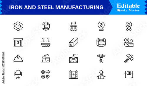 Iron And Steel Manufacturing Essentials – Professional Line Icon Set Featuring Minimal and Pixel-Perfect Industry Symbols for Modern Industrial Applications