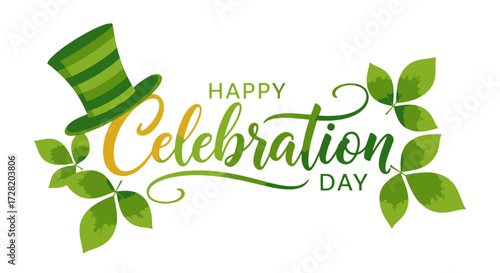 Vibrant green hat and leaves framing 'Happy Celebration Day' in a festive, joyous script perfect for spring events