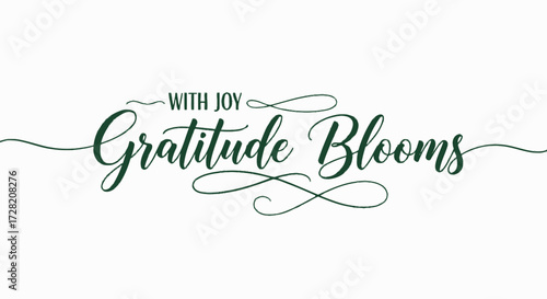 Elegant script text "With Joy Gratitude Blooms" in deep green on a clean white background evokes feelings of appreciation and growth.