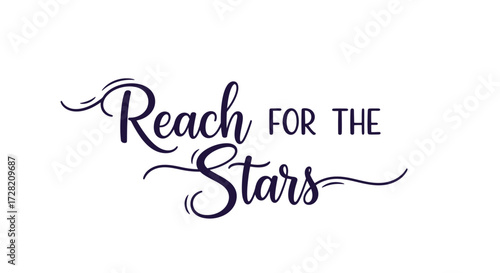 Inspiring motivational quote Reach for the Stars in elegant script, perfect for branding and design projects