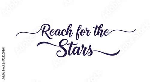 Inspiring handwritten calligraphy encouraging message to Reach for the Stars, perfect for motivation and success