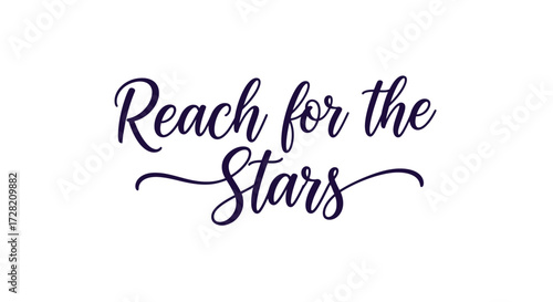Reach for the Stars: Inspiring calligraphy design for motivational quotes, business branding, or personal aspirations, perfect for social media.