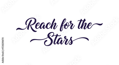 Inspiring "Reach for the Stars" calligraphic text for motivational posters, social media, or personal branding