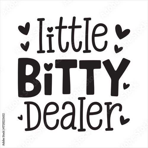 Fotografía iittie bitty deaier. typography vector eps file.