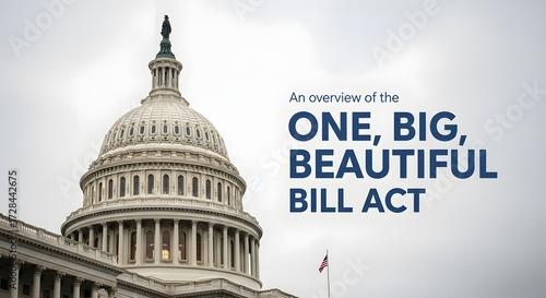 The united states capitol building and the text one big beautiful bill act