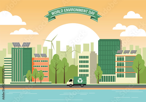 World Environment Day. Flat illustration of a modern, eco-friendly cityscape with buildings featuring solar panels, wind turbines, and a recycling truck driving along the street.