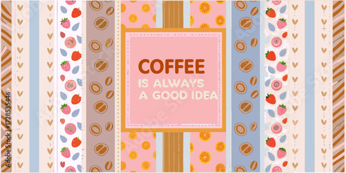 Coffee is always a good idea text with cute fruit and coffee bean patterns in pastel colors