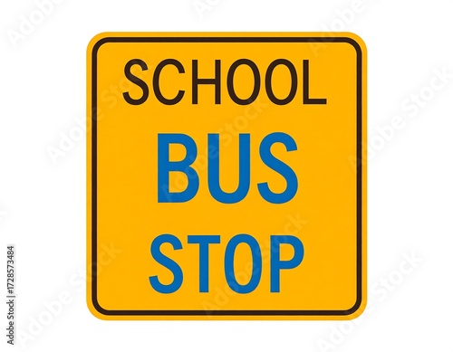 Yellow square sign, words school bus stop