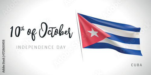 Cuba independence day vector banner, greeting card. Cuban wavy flag in 10th of October patriotic holiday horizontal design with realistic flag