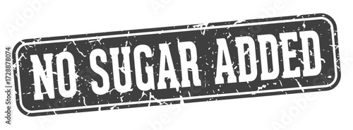 no sugar added rectangular sign. no sugar added stamp