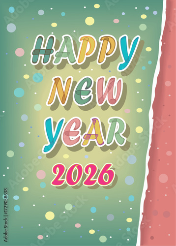 A festive New Year's 2026 illustration of colorful letters and a red number 2026 with a watercolor effect and white outlines. The background is green and red, with a torn paper edge and confetti. 