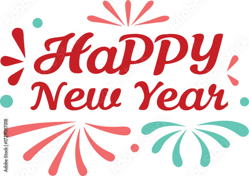 Festive and celebratory red and green hand drawn lettering wishing a happy new year with colorful bursts of fireworks and confetti on a white background