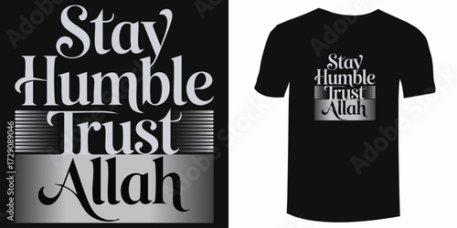  “Stay humble, trust Allah” Islamic T-shirt to inspire your community.