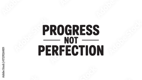 Progress not perfection typography motivational quote in bold letters vector illustration isolated on white background