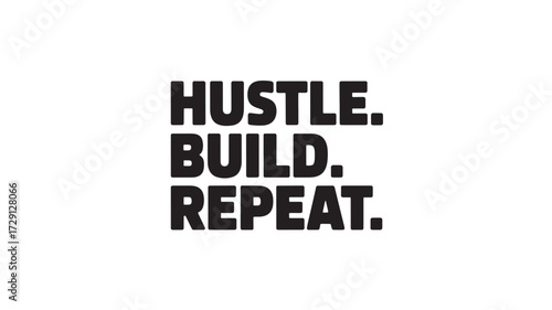 Hustle build repeat typography design motivational quote for entrepreneurs vector illustration isolated on white background