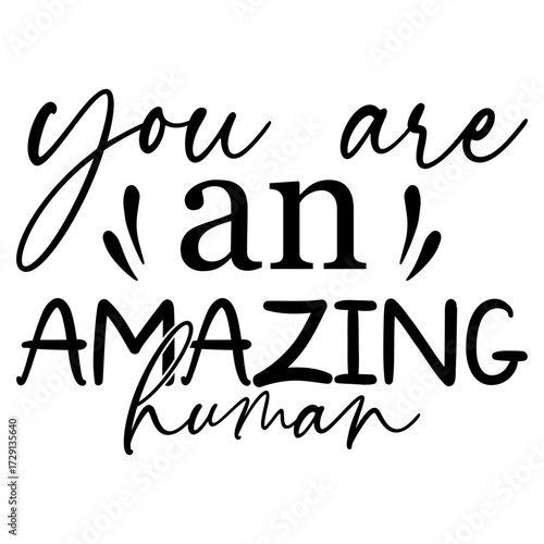 you are an amazing human
