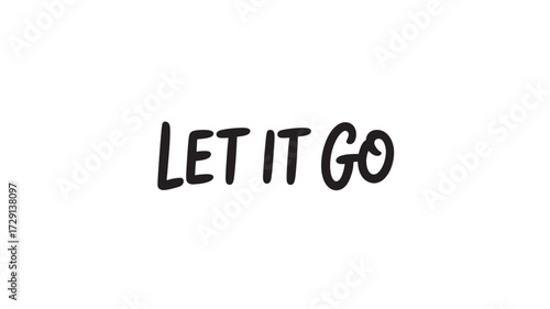 Let it go phrase in hand lettering style motivational quote for posters and apparel design isolated on white background