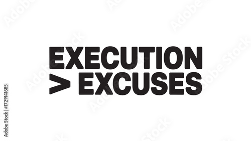 Execution over excuses typography motivational quote for business success vector illustration isolated on white isolated on white background
