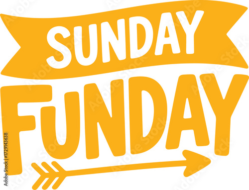 Sunday Funday text with arrow on white background weekend holiday