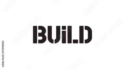 Stencil text effect of the word BUILD bold black lettering on white industrial design element isolated on white background