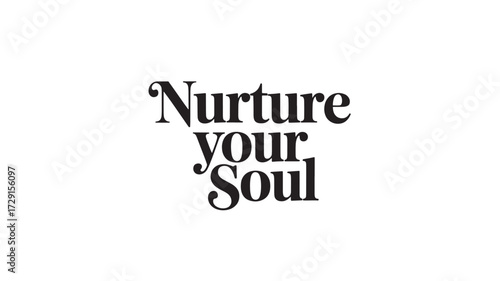 Nurture your soul typography design elegant vector lettering for inspirational quotes isolated on white background