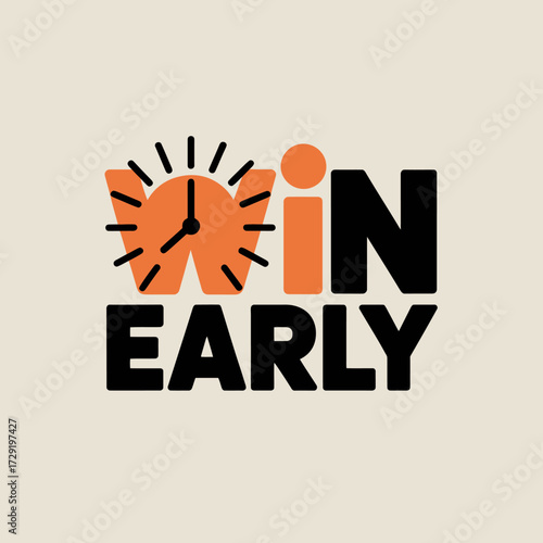 Win early bold typography concept with abstract sun clock symbol representing success and timeliness vector