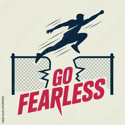 Dynamic silhouette of a determined athlete leaping over a broken barrier with bold 'go fearless' text inspiring courage and triumph vector