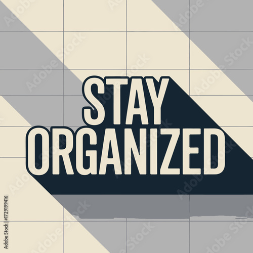Modern graphic design poster featuring bold typography 'stay organized' with long shadow and geometric background elements vector