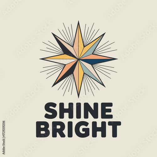 Geometric starburst emblem inspiring motivation shine bright typography art for design projects and decorative themes vector