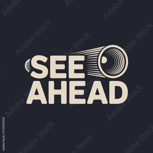See ahead bold text and telescope graphic represents vision future planning and strategic insight vector