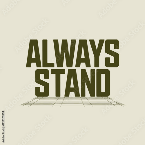 Modern graphic design featuring bold typography for 'always stand' with clean lines and a textured feel vector