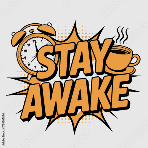 Vibrant energetic comic style poster stay awake with alarm clock and hot coffee cup fresh start morning motivation vector