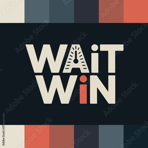 Modern corporate poster design with bold typography wait win and color blocks minimalist style advertising concept vector