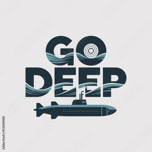 Go deep submarine underwater ocean adventure exploration nautical exploration vessel nautical theme vector