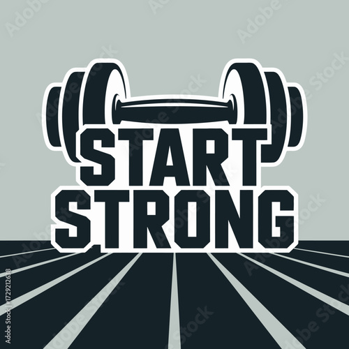 Start strong motivational poster design with dumbbell and inspiring message for fitness and strength training gyms vector