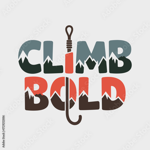 Boldly climb mountains inspiring text design featuring outdoor adventure and active lifestyle elements representing determination and aspiration vector