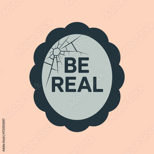Broken mirror with "be real" message symbolizing imperfection self-acceptance and authenticity on a soft peach background vector