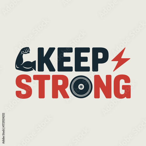 Inspirational keep strong fitness motivation typography with muscle icon lightning bolt and weight plate graphic element vector