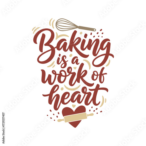 A red and white sign that says baking is a work of heart. The sign has a heart and a whisk on it