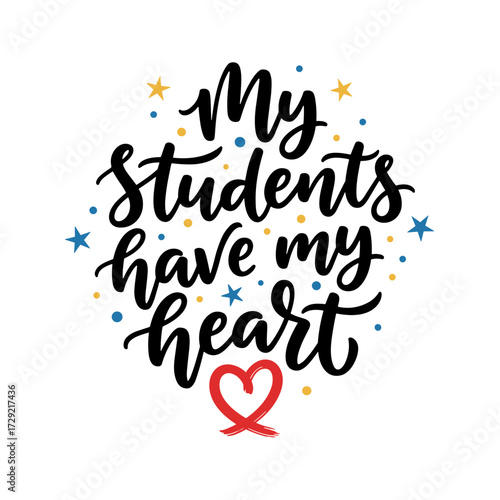 My students have my heart. I love them. I want them to succeed