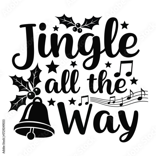 Festive jingle all the way christmas text art with bell holly and music notes silhouette