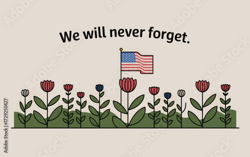 American flag with flowers and text We will never forget