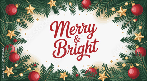 Christmas greeting card with fir branch frame, red baubles, golden stars, and fairy lights. Merry & Bright festive script on white background. Vector holiday design