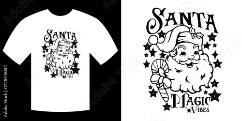 Santa Magic Vibes: A t-shirt design showcases a vintage illustration of a jolly Santa Claus, complemented by the phrases Santa Magic Vibes and a starry background.