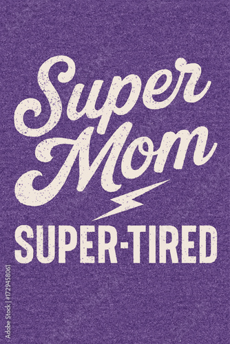 Super Mom Super-Tired" T-Shirt Design: Vintage Distressed White Text & Lightning Bolt on Heather Purple Background. Humorous Apparel for Exhausted Mothers, New Moms, & Busy Parents. Ideal Gift for Mot