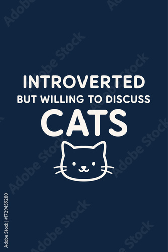 Charming design for introverted cat lovers, declaring a passionate willingness to discuss feline friends; a perfect gift for quiet pet owners, cat moms, cat dads, and anyone who adores their furry com