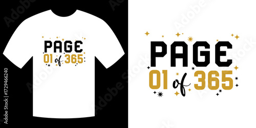 New Year's Tee: A crisp, graphic tee boldly proclaims Page 01 of 365, with a celebratory sparkle in each image, heralding the start of a fresh year and a fresh start.